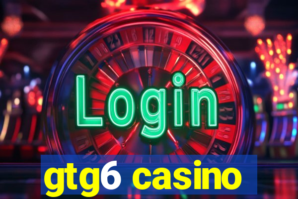 gtg6 casino